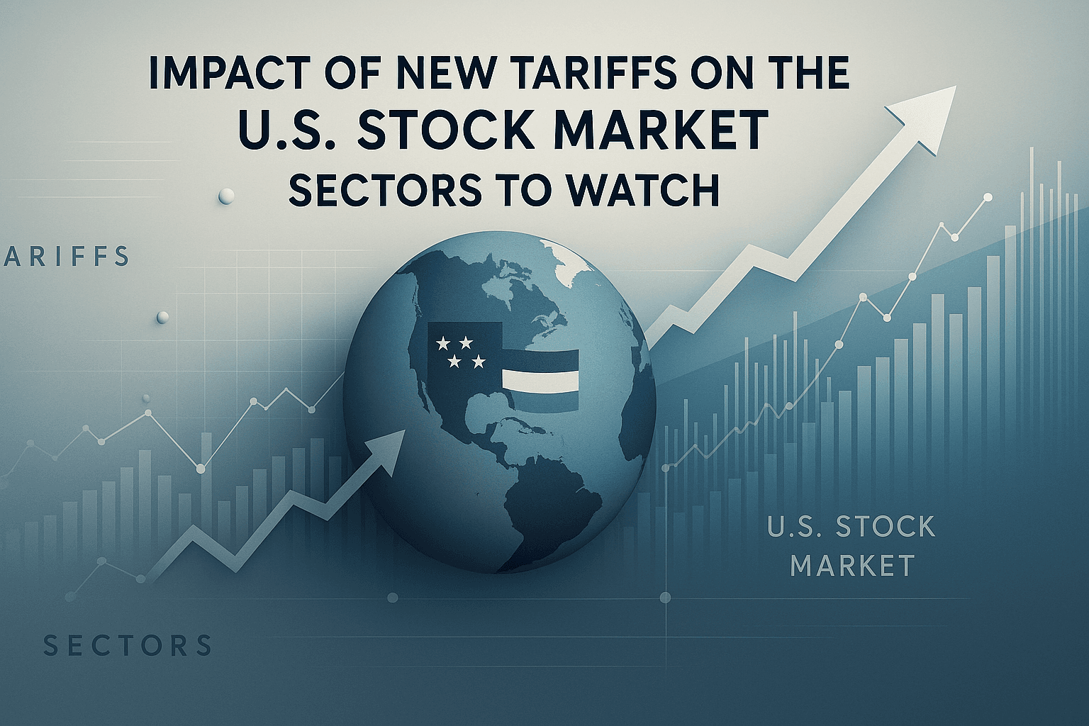 Impact of New Tariffs on the U.S. Stock Market: Sectors to Watch